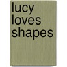 Lucy Loves Shapes door Helen Stephens