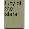 Lucy Of The Stars door Frederick Palmer