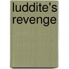 Luddite's Revenge door Robert Heller