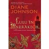 Lulu in Marrakech door Diane Johnson