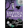 Lunatics And Luck door Marcus Sedgwick