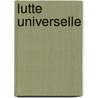 Lutte Universelle door F�Lix Alexandre Le Dantec