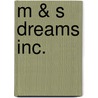 M & S Dreams inc. by TomáS. De Torres