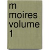 M Moires Volume 1 door D. Soci T. Arch ol