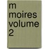 M Moires Volume 2