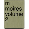 M Moires Volume 2 by Fran Soci T. Des Ing