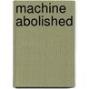 Machine Abolished door Charles Cotesworth Pinckney Clark