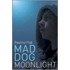 Mad Dog Moonlight