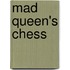 Mad Queen's Chess