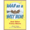 Mad as a Wet Hen! door Marvin Terban