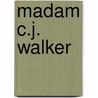 Madam C.J. Walker door Darlene R. Stille