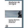 Madame De Sevigne door Melville B. Anderson