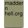 Madder N Hell.Org by Lobo