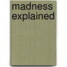 Madness Explained door Richard P. Bentall