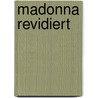 Madonna revidiert door Matthias Weiß