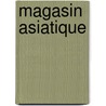 Magasin Asiatique by Anonymous Anonymous