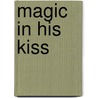 Magic In His Kiss by Shari Anton