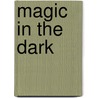 Magic In The Dark door Derek J. Southall