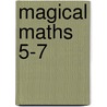 Magical Maths 5-7 by Lynn Huggins Cooper