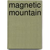 Magnetic Mountain by Stephen Kotkin
