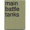 Main Battle Tanks door Melissa Abramovitz
