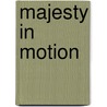Majesty In Motion door Stewart Brown