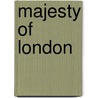 Majesty of London by Edwin De Lisle