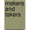 Makers and Takers door Gwendolyn Hooks