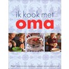 Ik kook met oma door J. Huisman