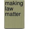Making Law Matter by Lesley K. Mcallister