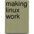 Making Linux Work