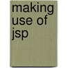 Making Use Of Jsp door Madhushree Ganguli