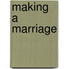 Making a Marriage door Onbekend