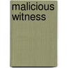 Malicious Witness door Paul M. Vela