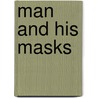 Man And His Masks door Jean Orizet