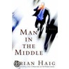 Man in the Middle door Brian Haig