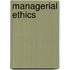 Managerial Ethics