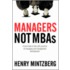 Managers Not Mbas