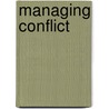 Managing Conflict door Stacey Edmonson