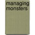 Managing Monsters