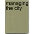 Managing The City