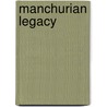 Manchurian Legacy door Kazuko Kuramoto