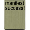 Manifest Success! door Peter Evans