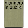 Manners in Public door Chris Lensch