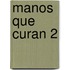 Manos Que Curan 2