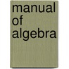 Manual of Algebra door William Guy Peck