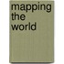 Mapping the World