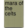 Mara Of The Celts door Dennis Cramer