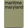 Maritime Maryland by William S. Dudley