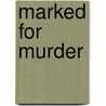 Marked for Murder door Lauren Nichols